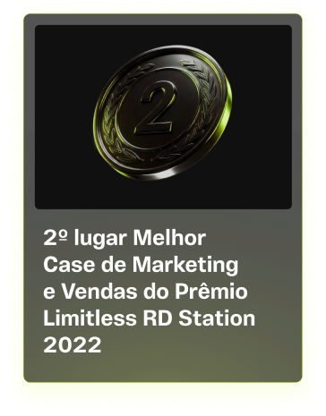 2&ordm; lugar Melhor Case de Marketing e Vendas do Pr&ecirc;mio Limitless RD Station 2022
